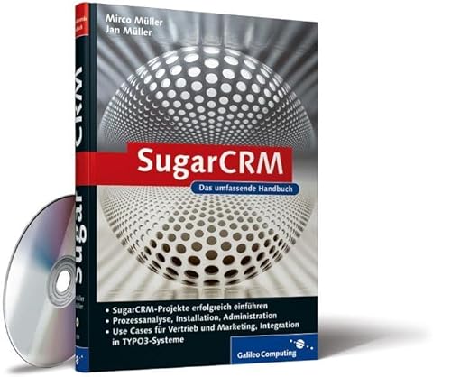 Beispielbild fr SugarCRM: Planung, Implementierung, Praxiseinsatz, Prozessanalyse, Systemaufbau, Betrieb, Use Cases fr Vertrieb und Marketing, Integration in TYPO3-Systeme (Galileo Computing) (Gebundene Ausgabe) mit CD-ROM von Mirco Mller (Autor), Jan Mller zum Verkauf von BUCHSERVICE / ANTIQUARIAT Lars Lutzer