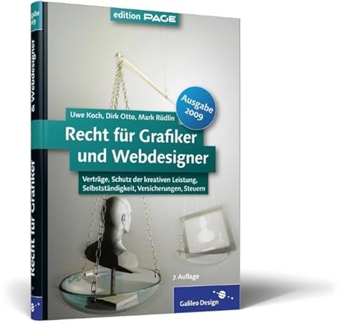 9783836213189: Recht fr Grafiker und Webdesigner, Ausgabe 2009: Vertrge, Schutz der kreativen Leistung, Selbststndigkeit, Versicherungen, Steuern