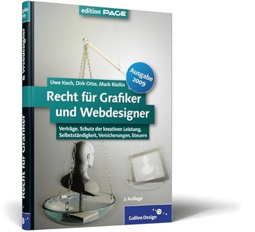 Stock image for Recht fr Grafiker und Webdesigner, Ausgabe 2009: Vertrge, Schutz der kreativen Leistung, Selbststndigkeit, Versicherungen, Steuern (Galileo Design) for sale by medimops