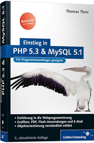 Beispielbild fr Einstieg in PHP 5.3 und MySQL 5.1: Fr Einsteiger in die Webprogrammierung: Fr Programieranfnger geeignet (Galileo Computing) zum Verkauf von medimops