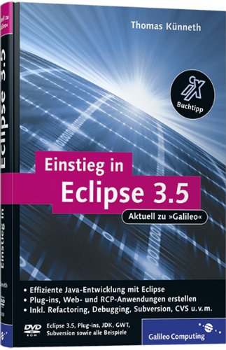 Stock image for Einstieg in Eclipse 3.5: RCP-, Web- und AJAX-Anwendungen entwickeln, Ant, Refactoring, Debugging, Subversion, CVS, Plug-ins: Effizient . Subversion, CVS u.v.m (Galileo Computing) for sale by medimops