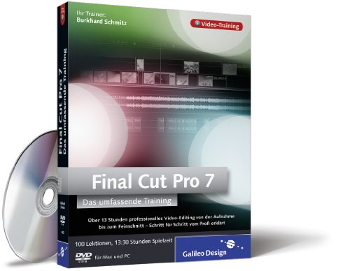 Final Cut Pro 7 - Umfassendes Training: Über 10 Stunden professionelles Video-Editing von Aufnahme bis Postproduktion - Schmitz, Burkhard