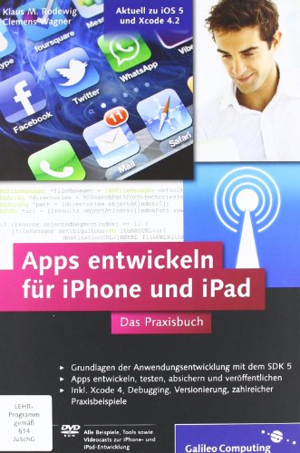 Beispielbild fr Apps entwickeln fr iPhone und iPad: Inkl. Xcode, Debugging, Versionierung, zahlreiche Praxisbeispiele. Aktuell zu iOS 5 und Xcode 4.2 (Galileo Computing) zum Verkauf von medimops