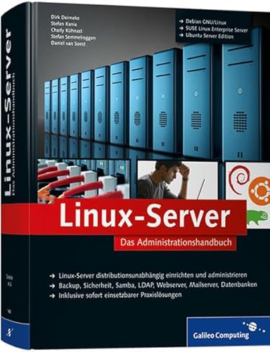 Linux-Server: Das Administrationshandbuch (Galileo Computing) - Deimeke, Dirk, Stefan Kania und Charly Kühnast