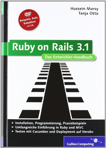 Beispielbild fr Ruby on Rails 3.1: Das Entwickler-Handbuch. Installation, Programmierung, Praxisbeispiele (Galileo Computing) zum Verkauf von medimops