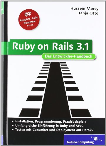 9783836214902: Ruby on Rails 3.1: Das Entwickler-Handbuch. Installation, Programmierung, Praxisbeispiele