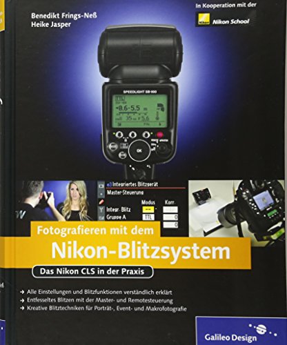 Stock image for Fotografieren mit dem Nikon-Blitzsystem: Technik verstehen und Bilder kreativ gestalten! (Galileo Design) for sale by medimops