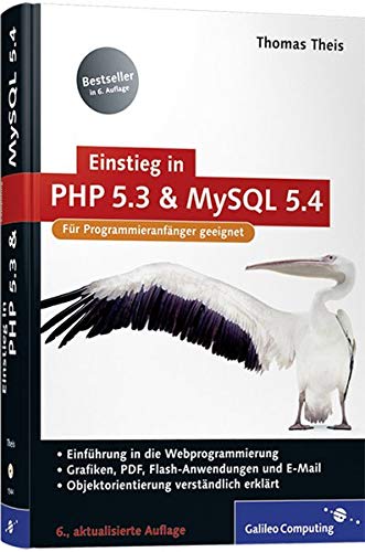Imagen de archivo de Einstieg in PHP 5.3 und MySQL 5.4: Für Programmieranfänger geeignet (Galileo Computing) Theis, Thomas a la venta por tomsshop.eu