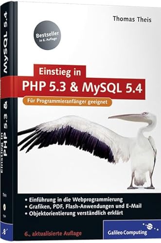 Stock image for Einstieg in PHP 5.3 und MySQL 5.4: Für Programmieranfänger geeignet (Galileo Computing) Theis, Thomas for sale by tomsshop.eu