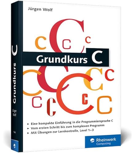 Stock image for Grundkurs C: C-Programmierung verstndlich erklrt for sale by Ammareal