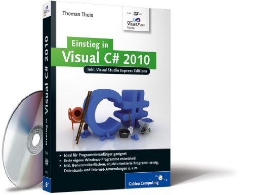 Stock image for Einstieg in Visual C# 2010: Inkl. Visual Studio Express Editions (Galileo Computing) for sale by medimops