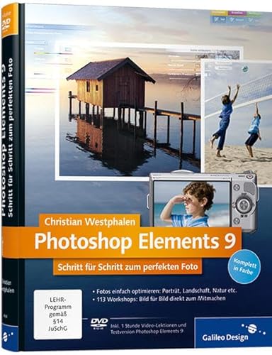 Photoshop Elements 9: Schritt für Schritt zum perfekten Foto (Galileo Design) [Gebundene Ausgabe] Christian Westphalen (Autor) - Christian Westphalen (Autor)