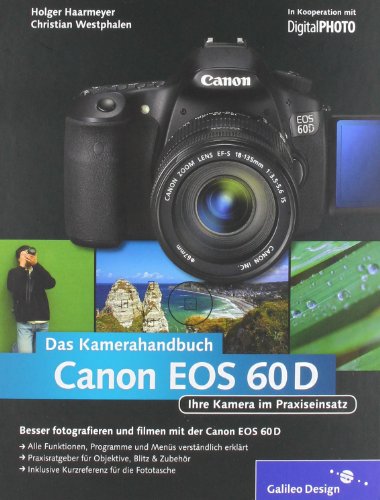 Beispielbild fr Canon EOS 60D. Das Kamerahandbuch: Ihre Kamera im Praxiseinsatz (Galileo Design) zum Verkauf von medimops