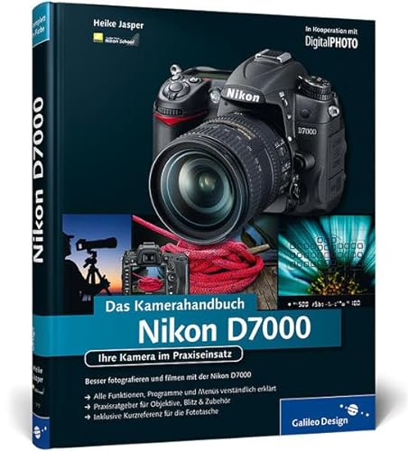 Stock image for Nikon D7000. Das Kamerahandbuch: Ihre Kamera im Praxiseinsatz (Galileo Design) for sale by medimops