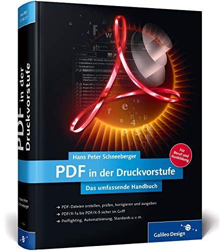 9783836217507: PDF in der Druckvorstufe: PDF-Dateien erstellen, prfen, korrigieren und ausgeben; PDF/X-1a bis PDF/X-5 sicher im Griff; Preflighting, Automatisierung, Standards u. v. m.