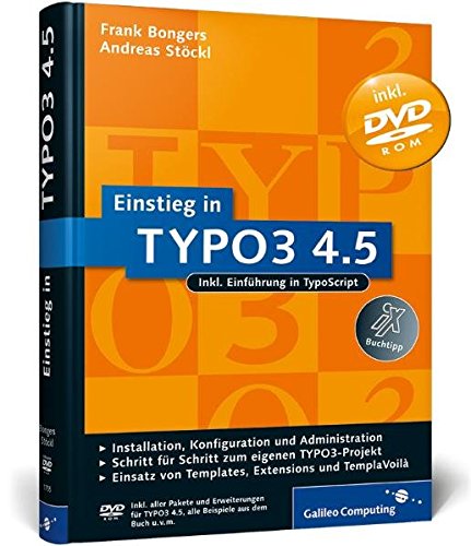 9783836217552: Einstieg in TYPO3 4.5: Installation, Grundlagen, TypoScript und TemplaVoil