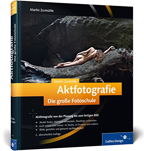 Stock image for Aktfotografie. Die groe Fotoschule: Das umfassende Handbuch for sale by Bahamut Media