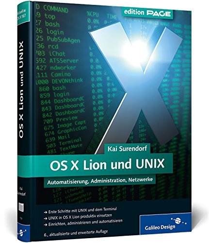 Beispielbild fr OS X Lion und UNIX: Automatisierung, Administration, Netzwerke (Galileo Design) zum Verkauf von medimops