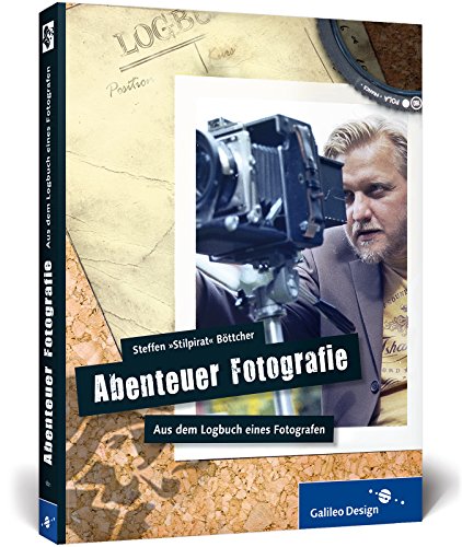 9783836218214: Abenteuer Fotografie. Aus dem Logbuch eines Fotografen