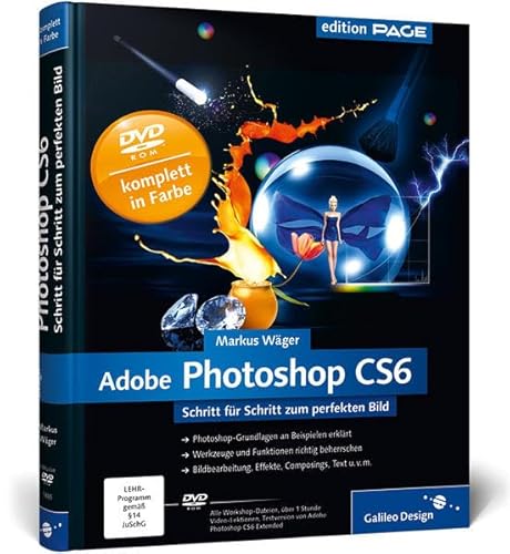 Beispielbild fr Adobe Photoshop CS6: Schritt fr Schritt zum perfekten Bild (Galileo Design) zum Verkauf von medimops