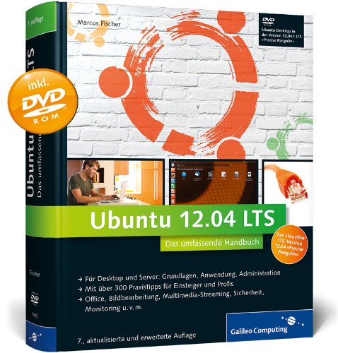 9783836219457: Ubuntu GNU/Linux 12.04 LTS: Das umfassende Handbuch, aktuell zu Ubuntu Precise Pangolin