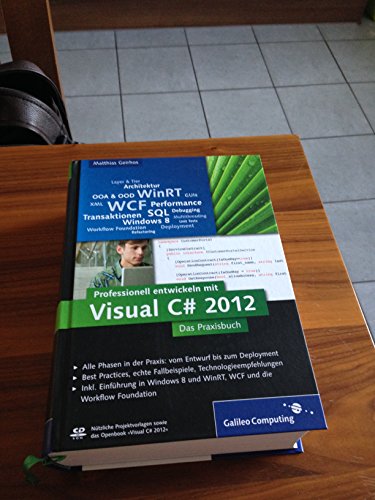 Stock image for Professionell entwickeln mit Visual C# 2012: Das Praxisbuch. Alle Phasen in der Praxis: vom Entwurf bis zum Deployment (Galileo Computing) for sale by medimops
