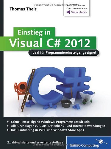 Beispielbild fr Einstieg in Visual C# 2012: Fr Programmieranfnger geeignet (Galileo Computing) zum Verkauf von medimops