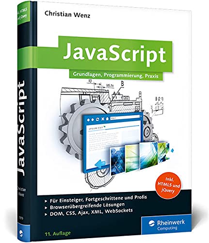 9783836219792: JavaScript: Grundlagen, Programmierung, Praxis - inkl. HTML5, JavaScript-Frameworks, jQuery, OOP