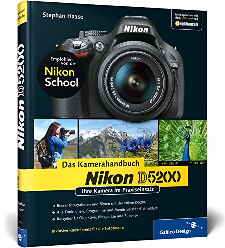 Beispielbild fr Nikon D5200. Das Kamerahandbuch: Ihre Kamera im Praxiseinsatz (Galileo Design) zum Verkauf von medimops