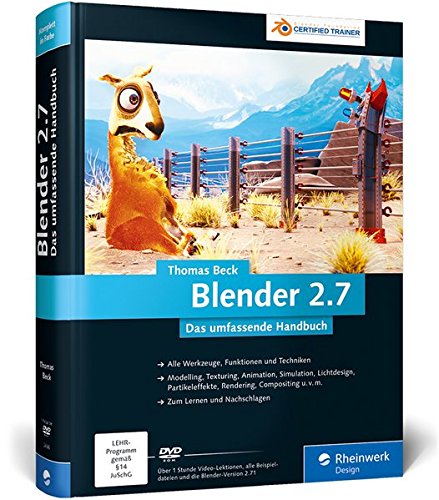 9783836224963: Blender 2.7: Das umfassende Handbuch – Das zuverlssige Nachschlagewerk mit allen Werkzeugen, Funktionen und Techniken