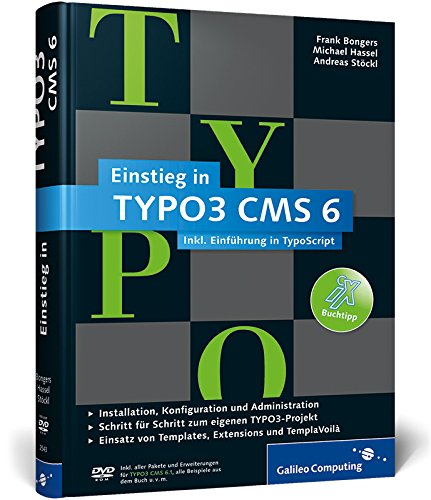 Beispielbild fr Einstieg in TYPO3 CMS 6: TYPO3 CMS 6.1 - Installation, Grundlagen, TypoScript und TemplaVoil (Galileo Computing) zum Verkauf von medimops