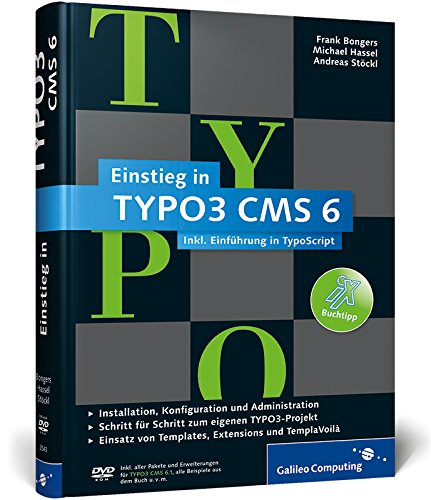 Stock image for Einstieg in TYPO3 CMS 6: TYPO3 CMS 6.1 - Installation, Grundlagen, TypoScript und TemplaVoil (Galileo Computing) for sale by medimops