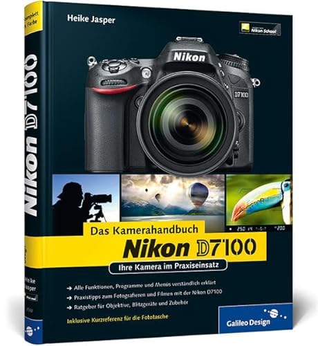 Stock image for Nikon D7100. Das Kamerahandbuch: Ihre Kamera im Praxiseinsatz (Galileo Design) for sale by medimops