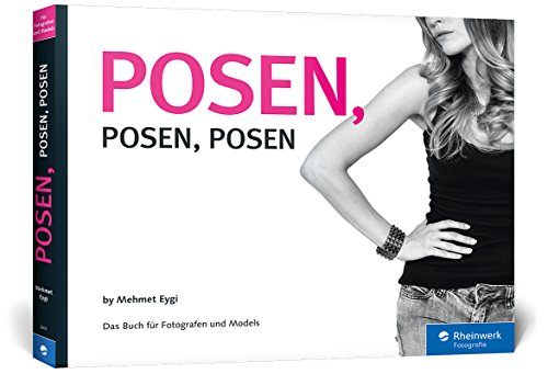 9783836226011: Posen, Posen, Posen: Das Buch fr Fotografen und Models
