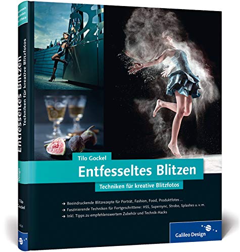 Imagen de archivo de Entfesseltes Blitzen: Techniken fr kreative Blitzfotos (Galileo Design) a la venta por medimops