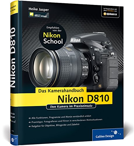 Stock image for Nikon D810. Das Kamerahandbuch: Ihre Kamera im Praxiseinsatz (Galileo Design) for sale by medimops