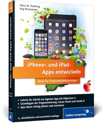 iPhone- und iPad-Apps entwickeln: Ideal für Programmiereinsteiger geeignet. Aktuell zu iOS 8 (Galileo Computing) - Rodewig, Klaus M., Brunsmann, Jörg