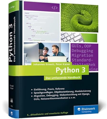 Python 3 : das umfassende Handbuch. Rheinwerk computing. - Ernesti, Johannes und Peter Kaiser