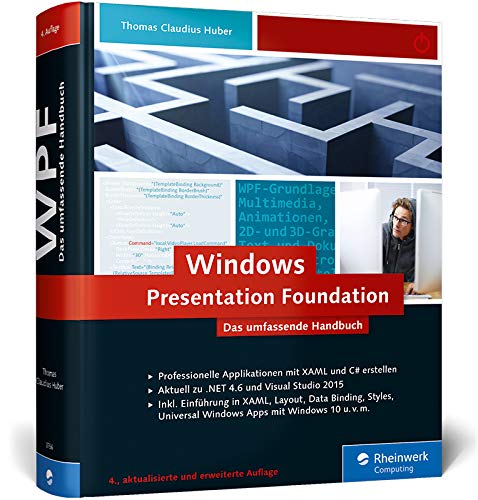 9783836237567: Windows Presentation Foundation: Das umfassende Handbuch zur WPF, aktuell zu .NET 4.6 und Visual Studio 2015