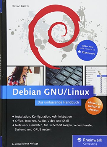 9783836237628: Debian GNU/Linux: Das umfassende Handbuch (aktuell zu Jessie)