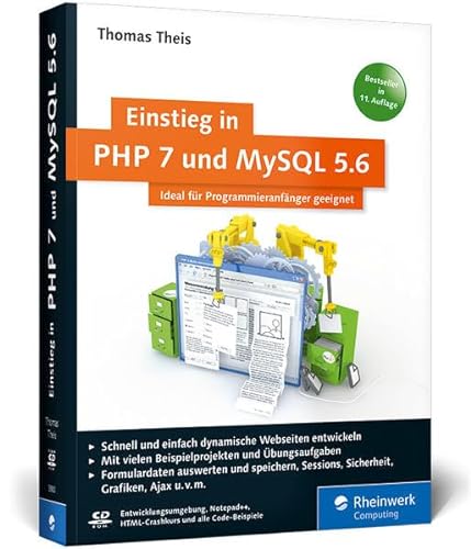 Einstieg in PHP 7 und MySQL 5.6: Für Programmieranfänger geeignet. Programmieren Sie dynamische Website mit PHP. - Theis, Thomas