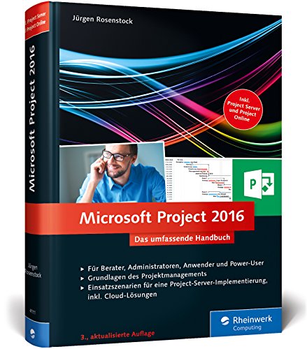 Microsoft Project 2016: Das umfassende Handbuch. Inkl. Project Server und Project Online Rosenstock, Jürgen - Rosenstock, Jürgen