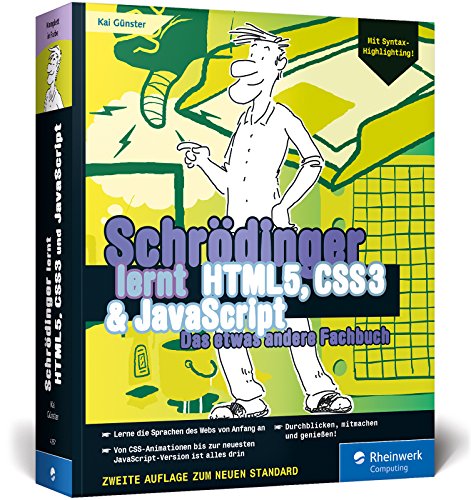 Stock image for Schrdinger lernt HTML5, CSS3 und JavaScript : Das etwas andere Fachbuch. Der volle Durchmarsch fr alle, die HTML, CSS und JavaScript lernen wollen. Mit Syntax-Highlighting! for sale by Buchpark