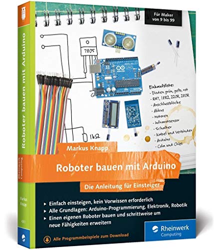 Roboter bauen mit Arduino: Die Anleitung für Einsteiger - Knapp, Markus