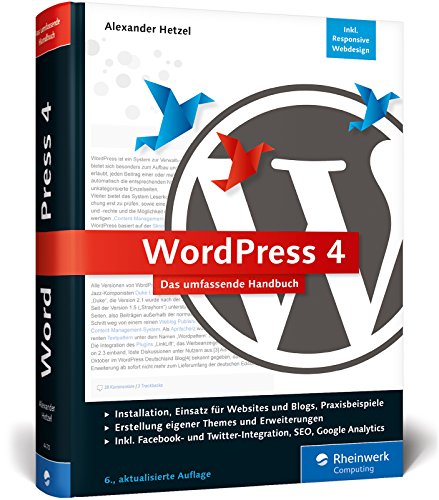 Beispielbild fr WordPress 4: Das umfassende Handbuch. Vom Einstieg in WordPress 4 bis hin zu fortgeschrittenen Themen: inkl. WordPress Themes, WordPress Templates, SEO, Google Analytics, BackUp u.v.m. zum Verkauf von medimops