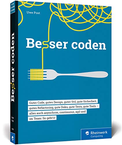 Besser coden So achen Sie Ihren Code und die Welt ein bisschen besser!
PDF Epub-Ebook