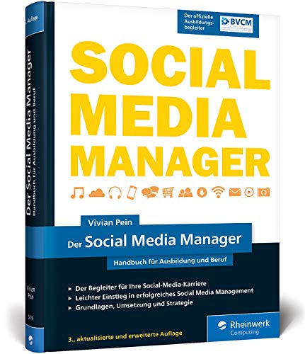 Stock image for Der Social Media Manager: Das Handbuch fr Ausbildung und Beruf. Der offizielle Ausbildungsbegleiter des BVCM for sale by medimops