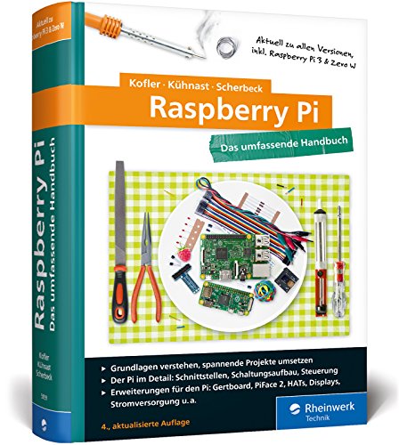Beispielbild fr Raspberry Pi: Das umfassende Handbuch, komplett in Farbe - aktuell zu Raspberry Pi 3 und Zero W - inkl. Schnittstellen, Schaltungsaufbau, Steuerung mit Python und Pi-Erweiterungen Gertboard & PiFace zum Verkauf von medimops