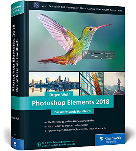 Stock image for Photoshop Elements 2018: Fotos verwalten und bearbeiten, RAW entwickeln, Bildergalerien prsentieren for sale by medimops