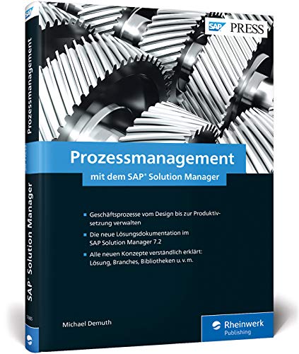 Imagen de archivo de Prozessmanagement mit dem SAP Solution Manager: Die neue Lsungsdokumentation aus Release 7.2 im praktischen Einsatz a la venta por medimops